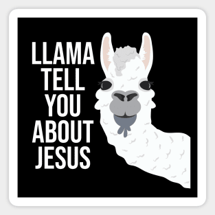 Llama Tell You About Jesus Magnet